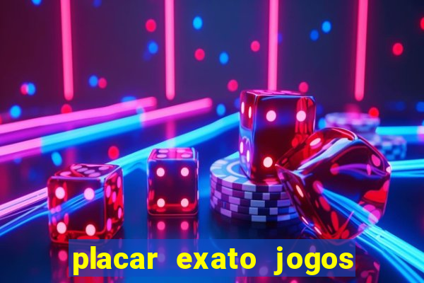 placar exato jogos de hoje